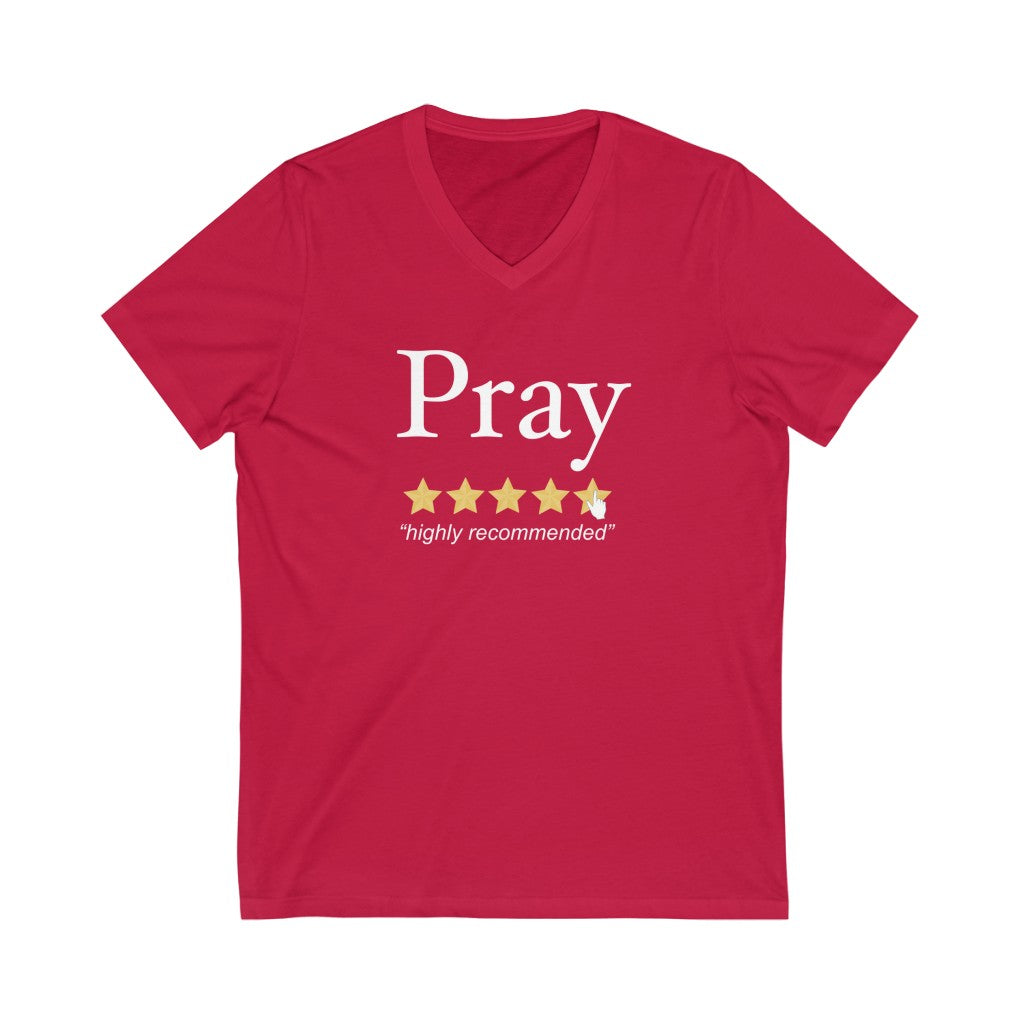 Pray Highly Recommended: Unisex V-Neck (Available in more colors)