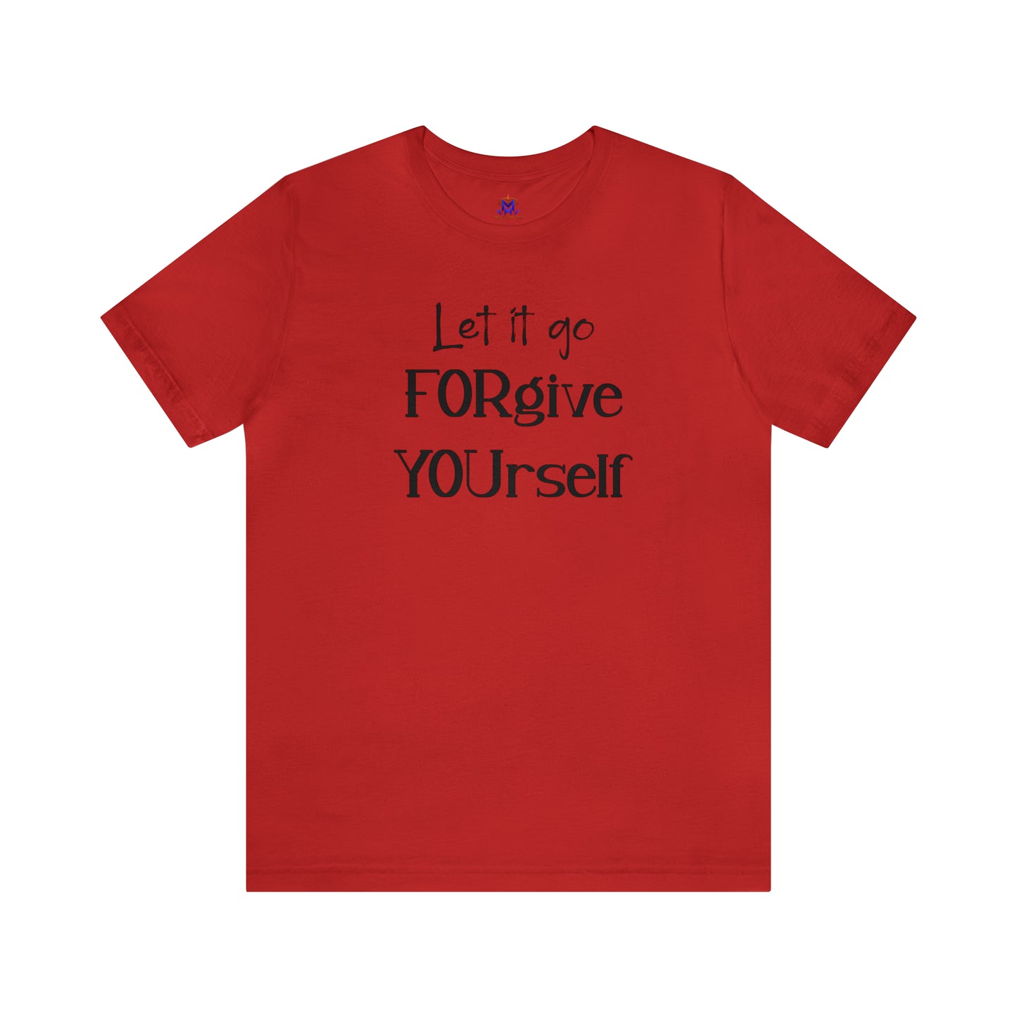 FORgive YOUrself-(Available in more colors)