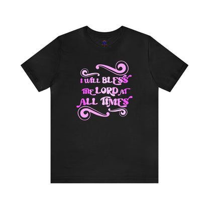 I Will Bless The Lord (Available in more colors)