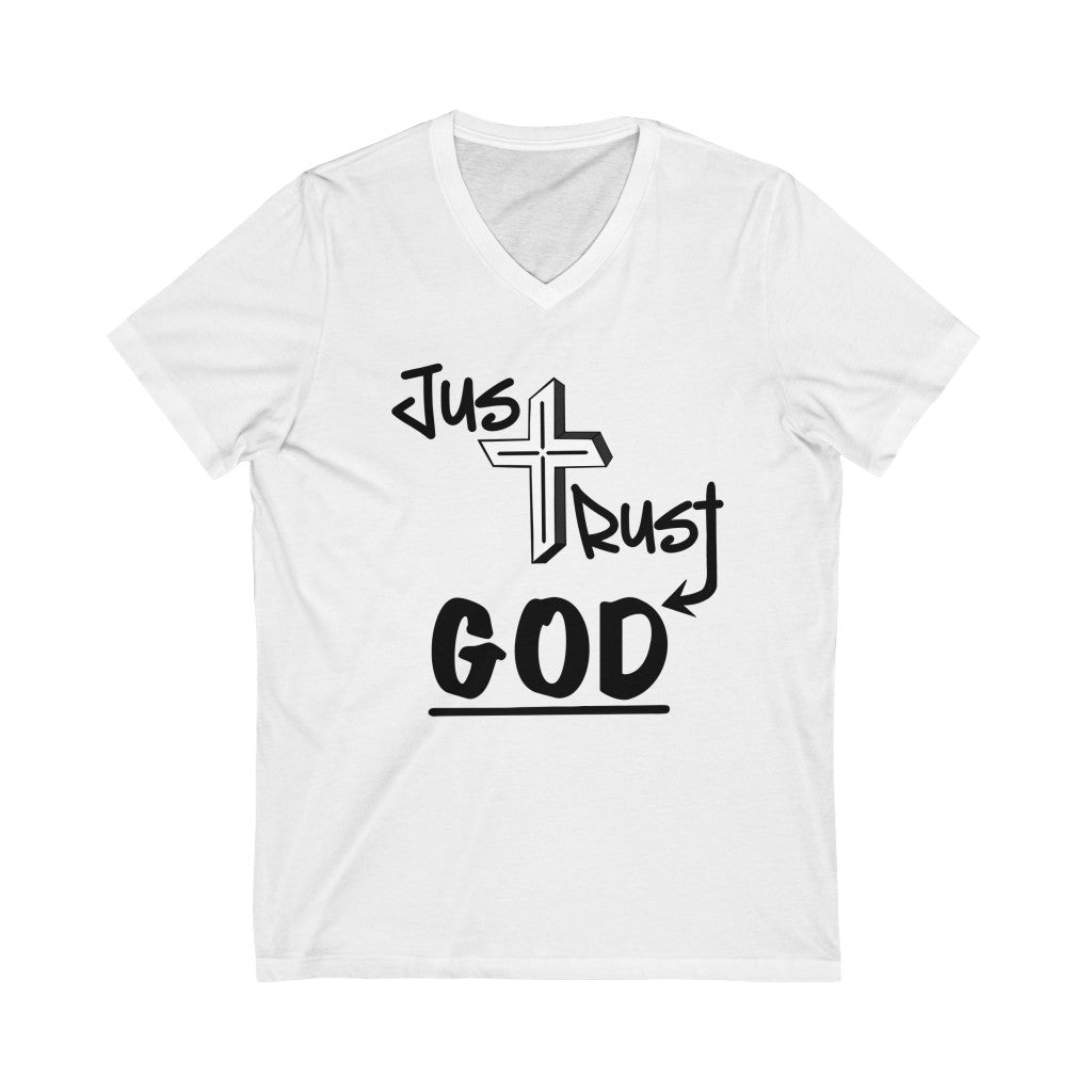 Just Trust God: Unisex V-Neck (Available in more colors)