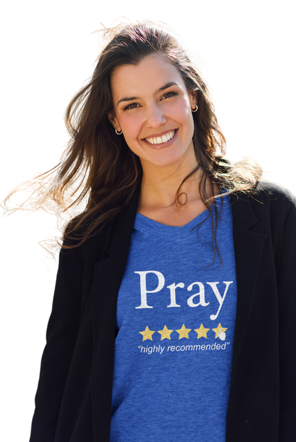 Pray Highly Recommended: Unisex V-Neck (Available in more colors)
