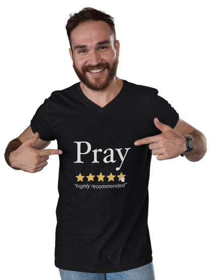 Pray Highly Recommended: Unisex V-Neck (Available in more colors)