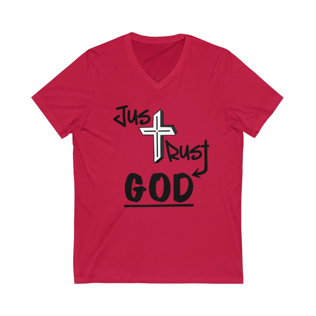 Just Trust God: Unisex V-Neck (Available in more colors)