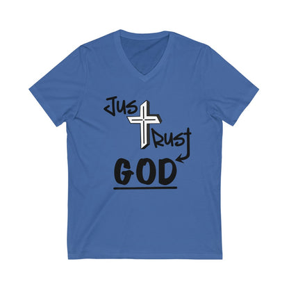 Just Trust God: Unisex V-Neck (Available in more colors)